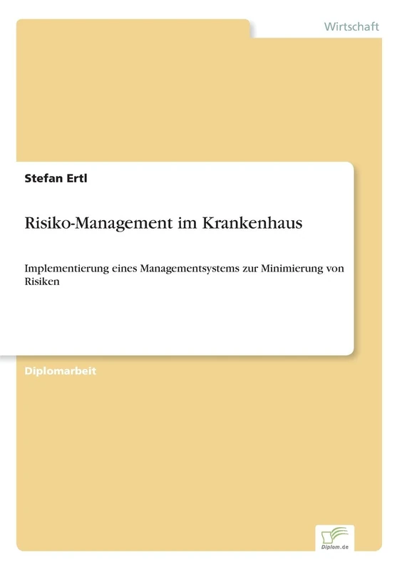 Risiko-Management im Krankenhaus: Implementierung eines Managementsystems zur Minimierung von Risiken