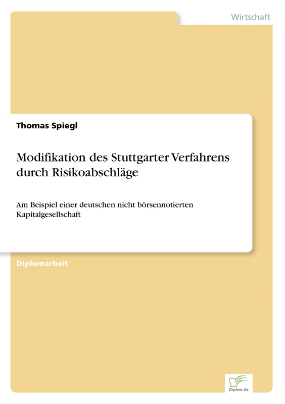 Modifikation des Stuttgarter Verfahrens durch Risikoabschläge: Am Beispiel einer deutschen nicht börsennotierten Kapitalgesellschaft