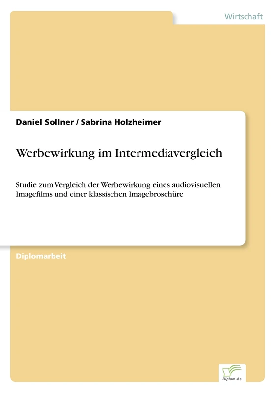 Werbewirkung im Intermediavergleich: Studie zum Vergleich der Werbewirkung eines audiovisuellen Imagefilms und einer klassischen Imagebrosch?re