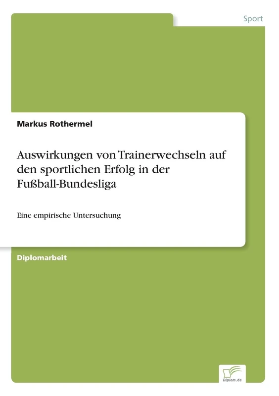 Auswirkungen von Trainerwechseln auf den sportlichen Erfolg in der Fußball- Bundesliga: Eine empirische Untersuchung - Image 1