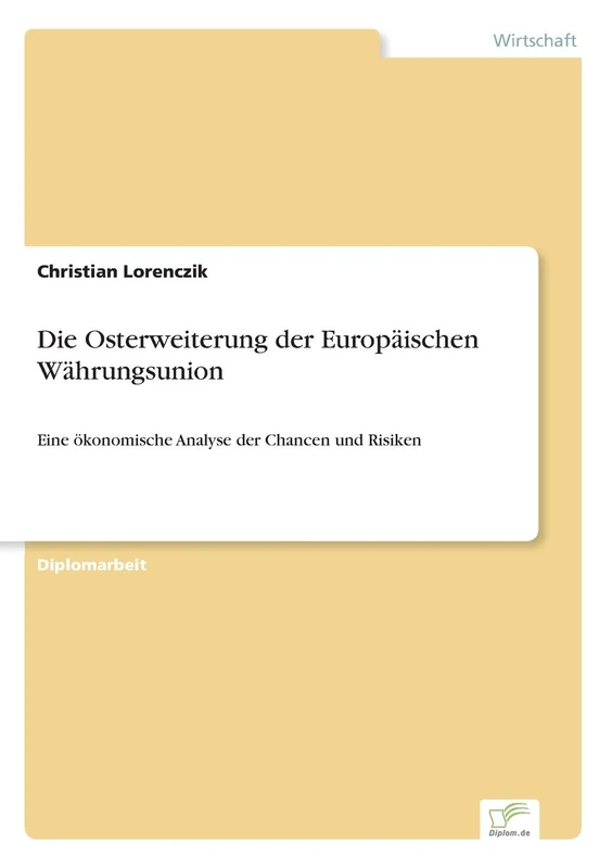 Die Osterweiterung der Europäischen Währungsunion: Eine ökonomische Analyse der Chancen und Risiken