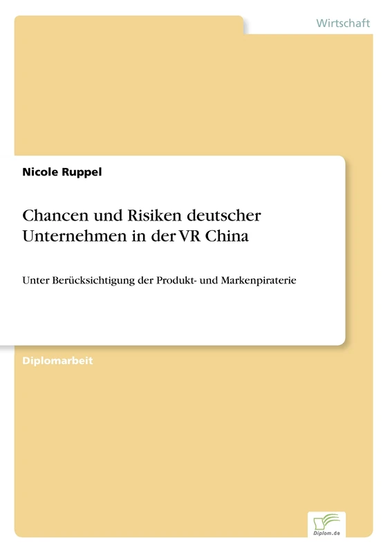 Chancen und Risiken deutscher Unternehmen in der VR China: Unter Ber?cksichtigung der Produkt- und Markenpiraterie - Image 1
