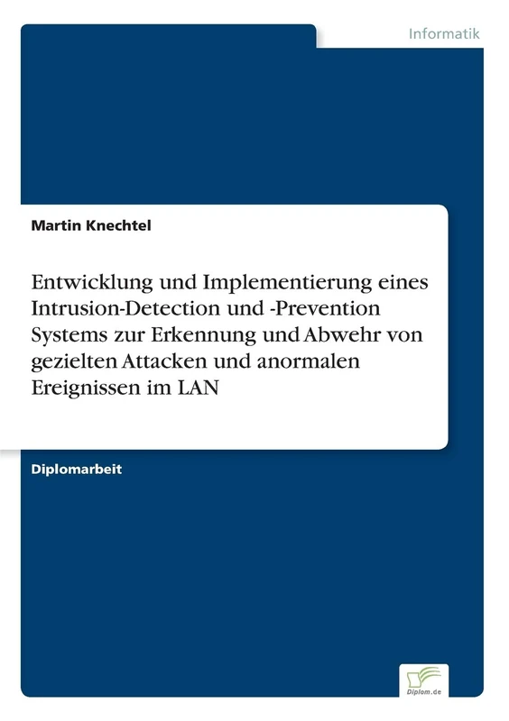 Entwicklung und Implementierung eines Intrusion-Detection und -Prevention Systems zur Erkennung und Abwehr von gezielten Attacken und anormalen Ereignissen im LAN - Image 1