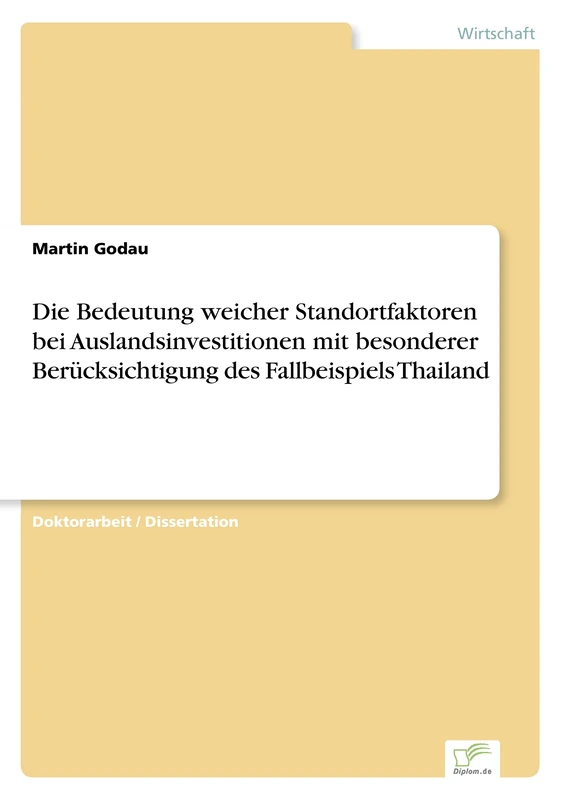 Die Bedeutung weicher Standortfaktoren bei Auslandsinvestitionen mit besonderer Berücksichtigung des Fallbeispiels Thailand