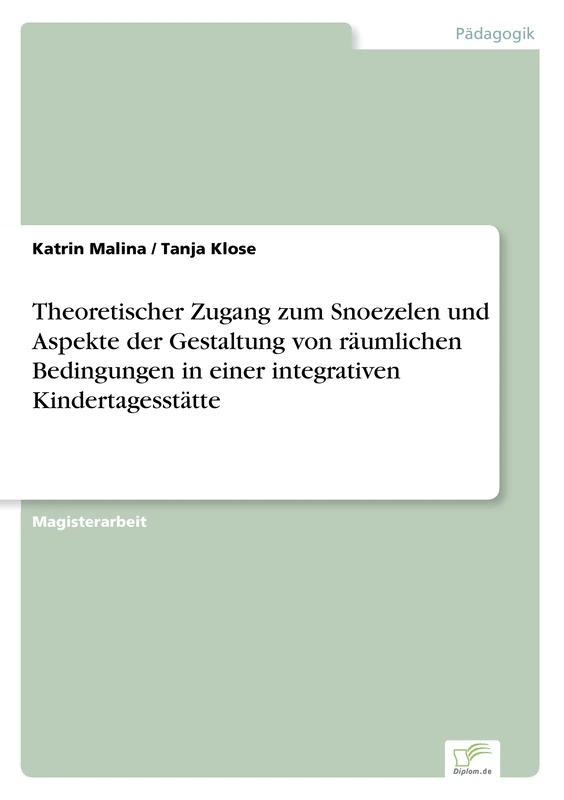 Theoretischer Zugang zum Snoezelen und Aspekte der Gestaltung von räumlichen Bedingungen in einer integrativen Kindertagesstätte