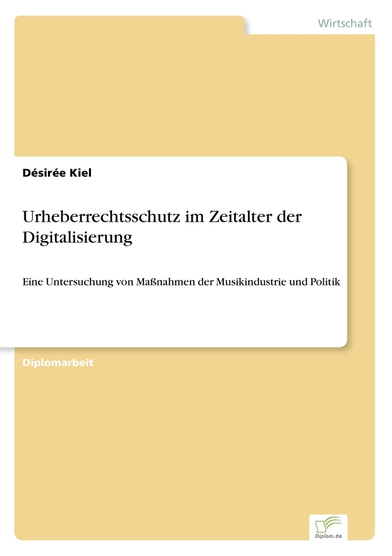 Urheberrechtsschutz im Zeitalter der Digitalisierung: Eine Untersuchung von Maßnahmen der Musikindustrie und Politik