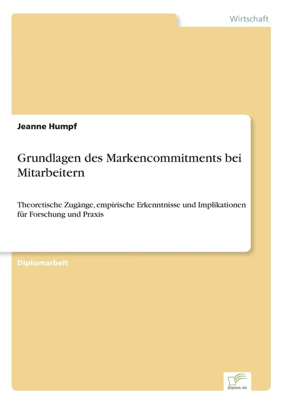 Grundlagen des Markencommitments bei Mitarbeitern: Theoretische Zug?nge, empirische Erkenntnisse und Implikationen f?r Forschung und Praxis - Image 1