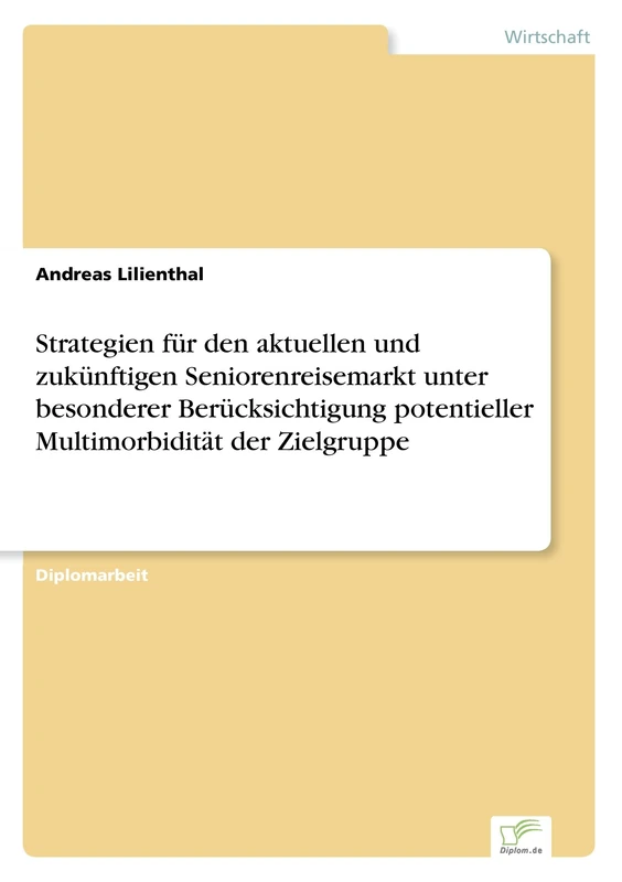 Strategien für den aktuellen und zukünftigen Seniorenreisemarkt unter besonderer Berücksichtigung potentieller Multimorbidität der Zielgruppe