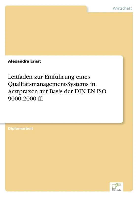 Leitfaden zur Einführung eines Qualitätsmanagement-Systems in Arztpraxen auf Basis der DIN EN ISO 9000: 2000 ff.