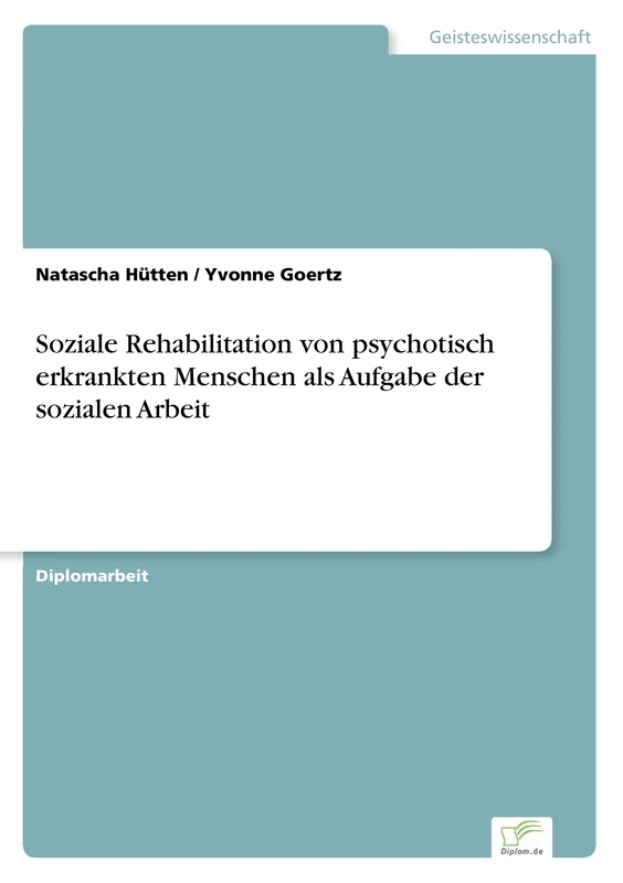Soziale Rehabilitation von psychotisch erkrankten Menschen als Aufgabe der sozialen Arbeit - Image 1