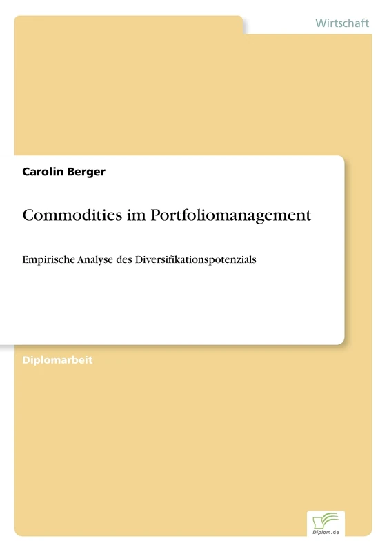 Commodities im Portfoliomanagement: Empirische Analyse des Diversifikationspotenzials