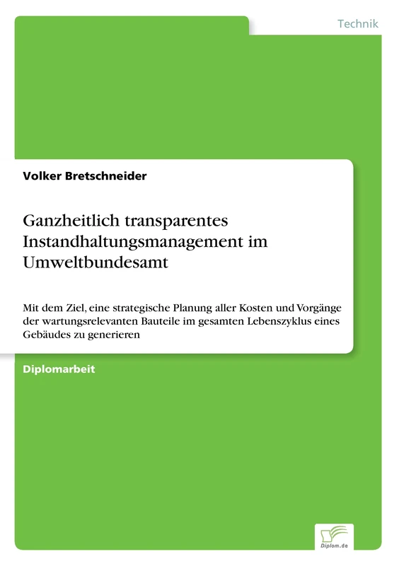 Ganzheitlich transparentes Instandhaltungsmanagement im Umweltbundesamt: Mit dem Ziel, eine strategische Planung aller Kosten und Vorgänge der ... Lebenszyklus eines Gebäudes zu generieren - Image 1