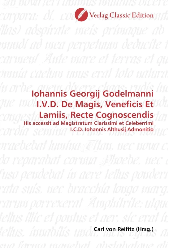 Iohannis Georgij Godelmanni I.V.D. De Magis, Veneficis Et Lamiis, Recte Cognoscendis: His accessit ad Magistratum Clarissimi et Celeberrimi I.C.D. Iohannis Althusij Admonitio - Image 1