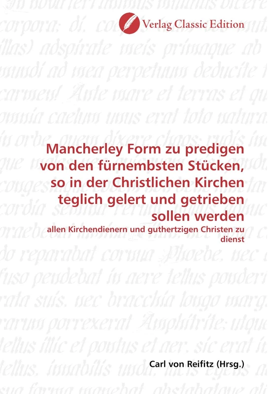 Mancherley Form zu predigen von den fürnembsten Stücken, so in der Christlichen Kirchen teglich gelert und getrieben sollen werden: allen Kirchendienern und guthertzigen Christen zu dienst - Image 1