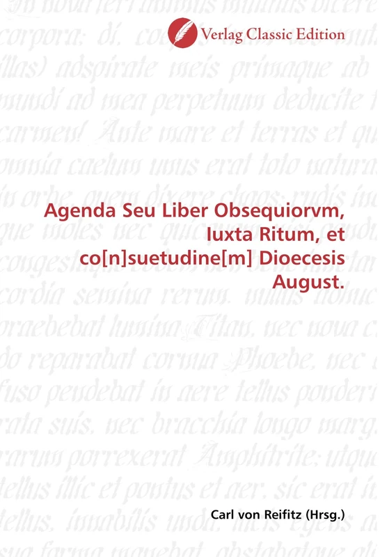 Agenda Seu Liber Obsequiorvm, Iuxta Ritum, et co[n]suetudine[m] Dioecesis August.