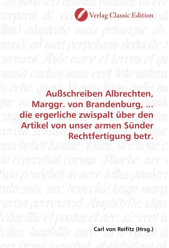 Außschreiben Albrechten, Marggr. von Brandenburg, ... die ergerliche zwispalt über den Artikel von unser armen Sünder Rechtfertigung betr. - Image 1
