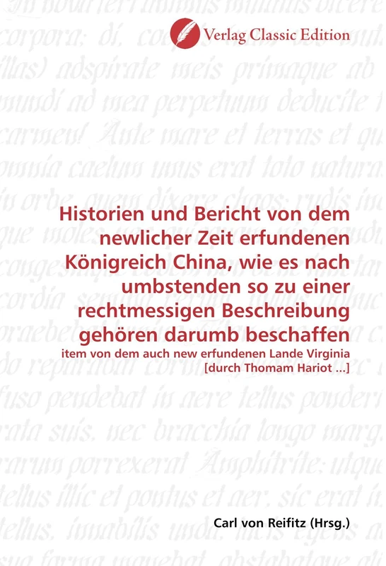 Historien und Bericht von dem newlicher Zeit erfundenen Königreich China, wie es nach umbstenden so zu einer rechtmessigen Beschreibung gehören darumb beschaffen - Image 1