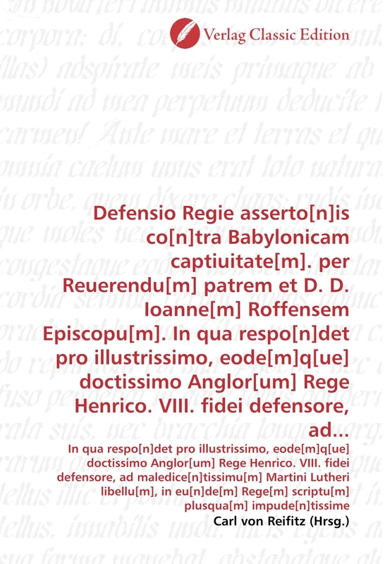 Defensio Regie asserto[n]is co[n]tra Babylonicam captiuitate[m]. per Reuerendu[m] patrem et D. D. Ioanne[m] Roffensem Episcopu[m]. In qua respo[n]det ... scriptu[m] plusqua[m] impude[n]tissime - Image 1