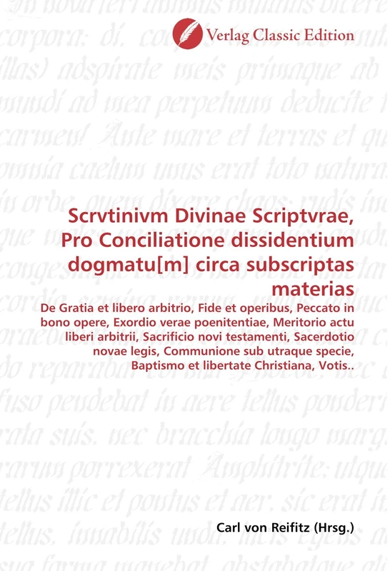 Scrvtinivm Divinae Scriptvrae, Pro Conciliatione dissidentium dogmatu[m] circa subscriptas materias - Image 1
