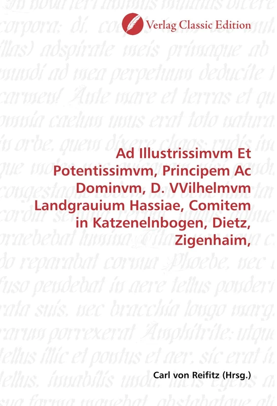 Ad Illustrissimvm Et Potentissimvm, Principem Ac Dominvm, D. VVilhelmvm Landgrauium Hassiae, Comitem in Katzenelnbogen, Dietz, Zigenhaim, - Image 1