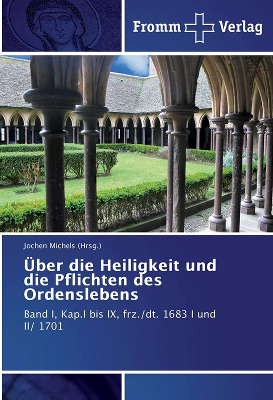 Über die Heiligkeit und die Pflichten des Ordenslebens: Band I, Kap.I bis IX, frz./dt. 1683 I und II/ 1701 - Image 1