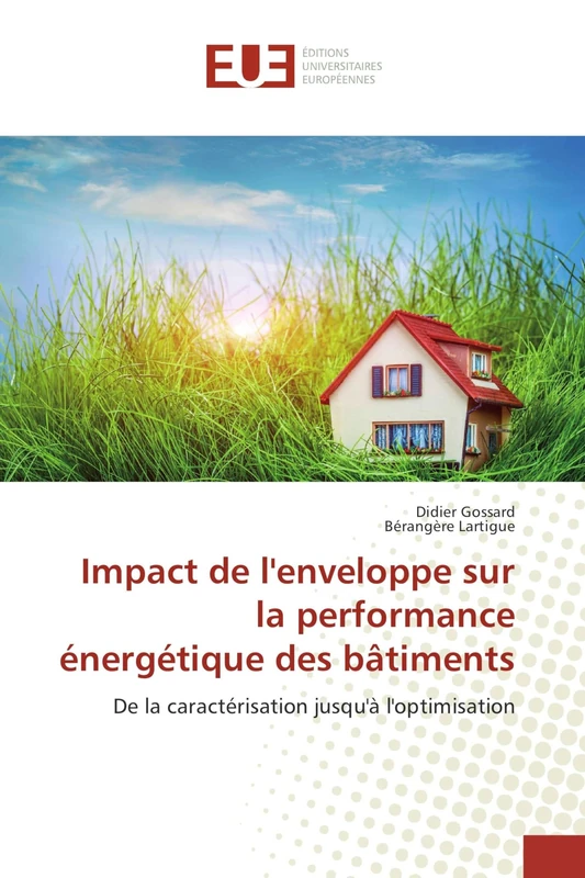 Impact de l'enveloppe sur la performance énergétique des bâtiments: De la caractérisation jusqu'à l'optimisation