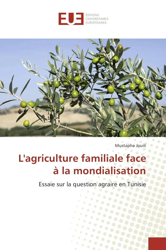 L'agriculture familiale face à la mondialisation: Essaie sur la question agraire en Tunisie - Image 1