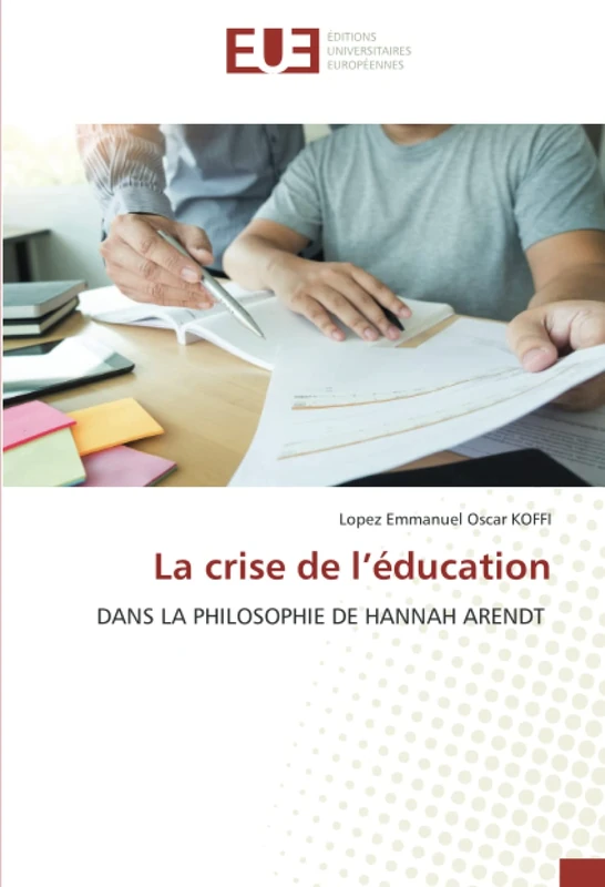 La crise de l’éducation: DANS LA PHILOSOPHIE DE HANNAH ARENDT - Image 1
