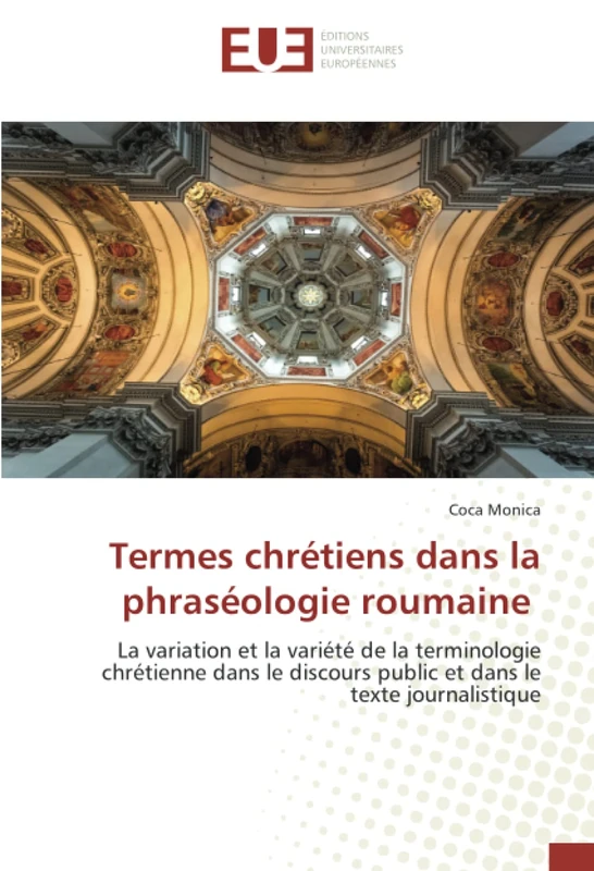 Termes chrétiens dans la phraséologie roumaine: La variation et la variété de la terminologie chrétienne dans le discours public et dans le texte journalistique - Image 1