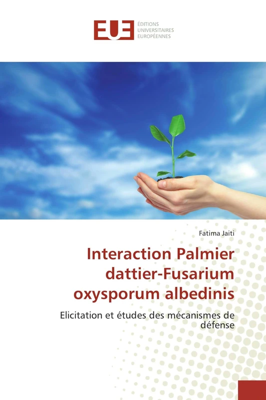 Interaction Palmier dattier-Fusarium oxysporum albedinis: Elicitation et études des mécanismes de défense
