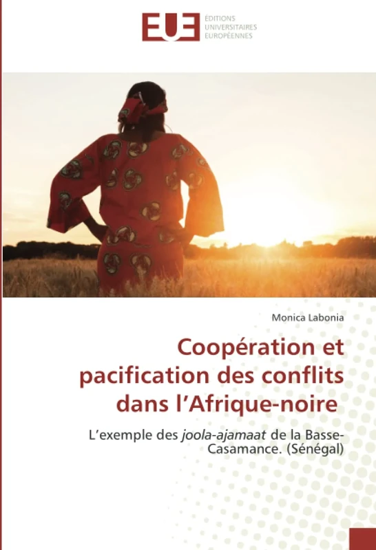 Coopération et pacification des conflits dans l’Afrique-noire: L’exemple des joola-ajamaat de la Basse-Casamance. (Sénégal)