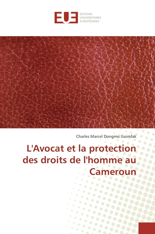 L'Avocat et la protection des droits de l'homme au Cameroun