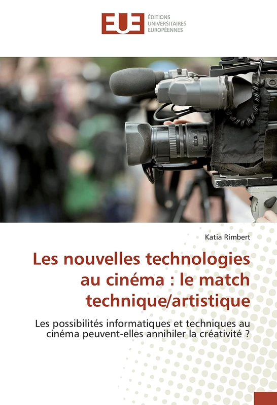 Les nouvelles technologies au cinéma : le match technique/artistique: Les possibilités informatiques et techniques au cinéma peuvent-elles annihiler la créativité ?
