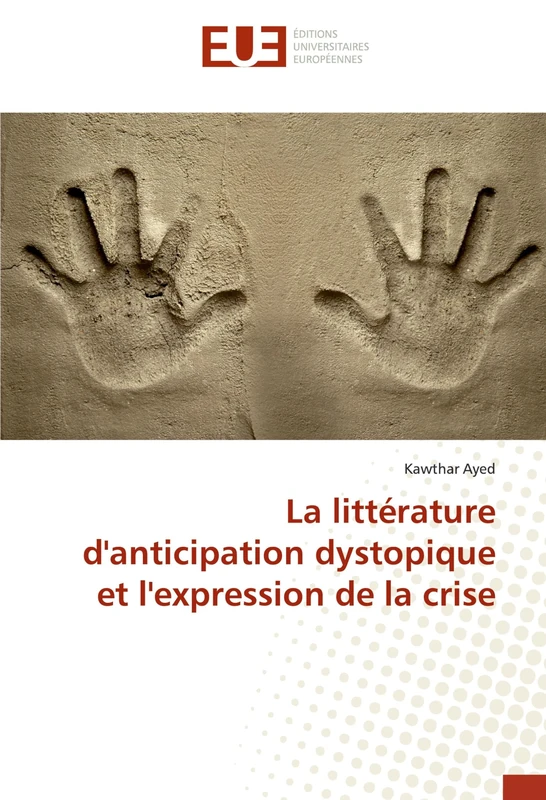 La littérature d'anticipation dystopique et l'expression de la crise