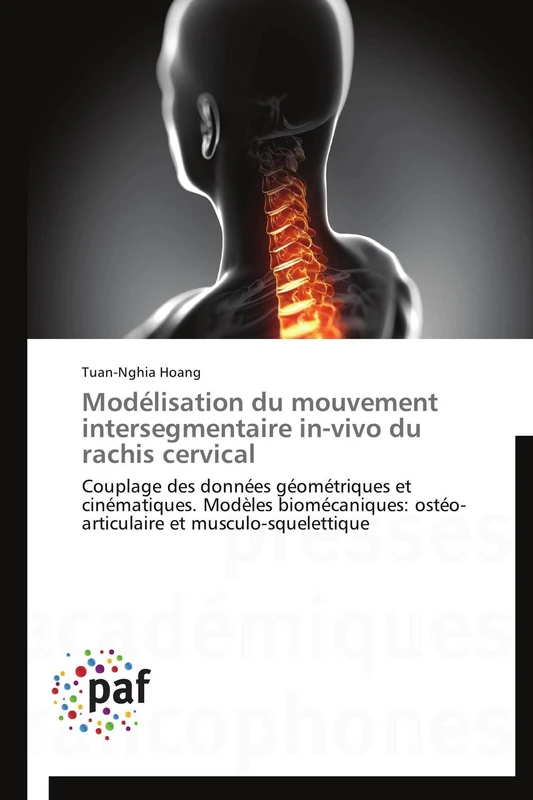 Modélisation du mouvement intersegmentaire in-vivo du rachis cervical: Couplage des données géométriques et cinématiques. Modèles biomécaniques: ... et musculo-squelettique (Omn.Pres.Franc.) - Image 1