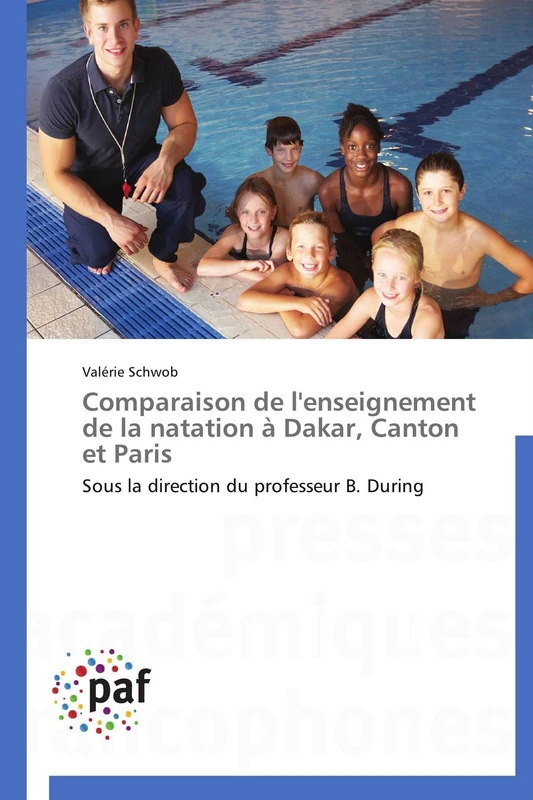 Comparaison de l'enseignement de la natation à Dakar, Canton et Paris: Sous la direction du professeur B. During (Omn.Pres.Franc.) - Image 1