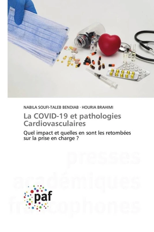 La COVID-19 et pathologies Cardiovasculaires: Quel impact et quelles en sont les retombées sur la prise en charge ?