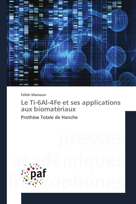 Le Ti-6Al-4Fe et ses applications aux biomatériaux: Prothèse Totale de Hanche - Image 1
