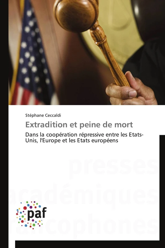 Extradition et peine de mort: Dans la coopération répressive entre les Etats-Unis, l'Europe et les Etats européens (Omn.Pres.Franc.)