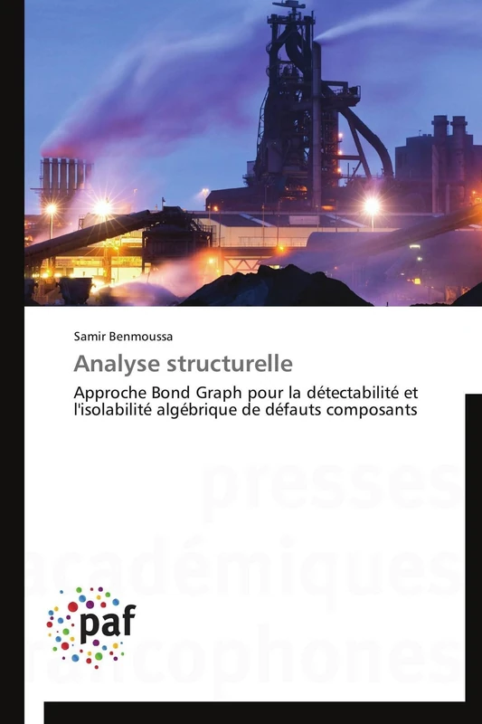 Analyse structurelle: Approche Bond Graph pour la détectabilité et l'isolabilité algébrique de défauts composants (Omn.Pres.Franc.)