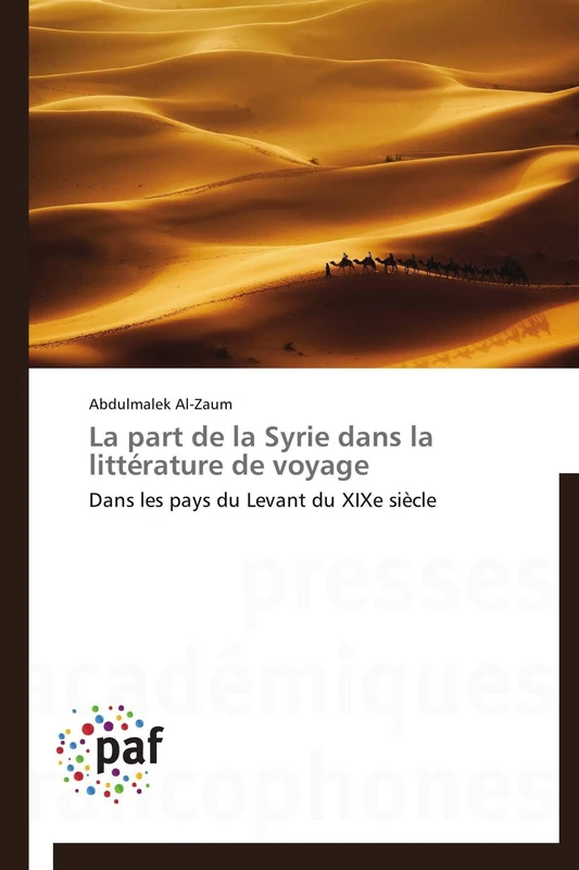 La part de la Syrie dans la littérature de voyage: Dans les pays du Levant du XIXe siècle (Omn.Pres.Franc.) - Image 1