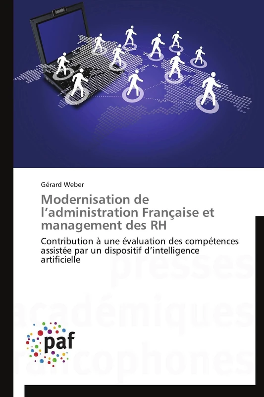 Modernisation de l’administration Française et management des RH: Contribution à une évaluation des compétences assistée par un dispositif d’intelligence artificielle (Omn.Pres.Franc.)