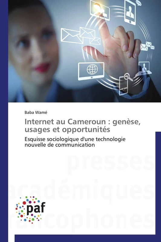 Internet au Cameroun : genèse, usages et opportunités: Esquisse sociologique d'une technologie nouvelle de communication - Image 1