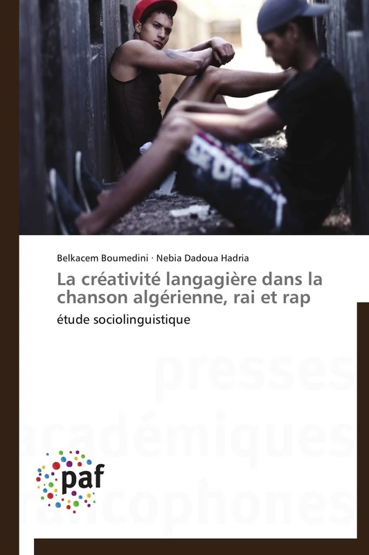 La créativité langagière dans la chanson algérienne, rai et rap: étude sociolinguistique (Omn.Pres.Franc.)
