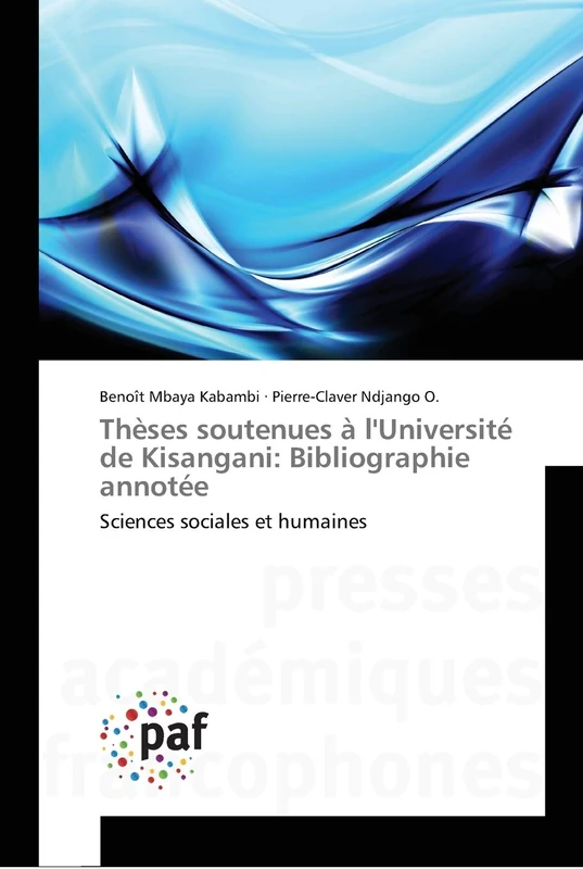 Thèses soutenues à l'Université de Kisangani: Bibliographie annotée: Sciences sociales et humaines - Image 1