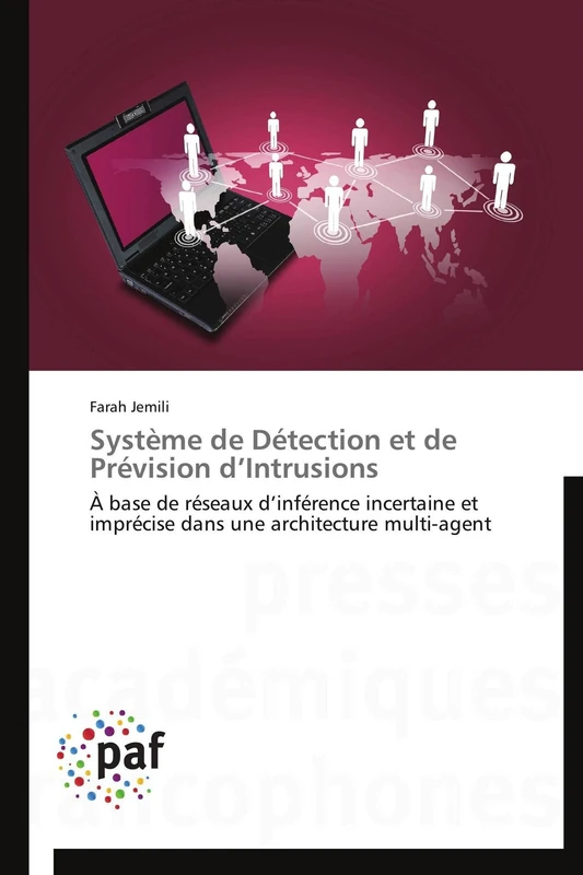 Système de Détection et de Prévision d’Intrusions: À base de réseaux d’inférence incertaine et imprécise dans une architecture multi-agent (Omn.Pres.Franc.) - Image 1