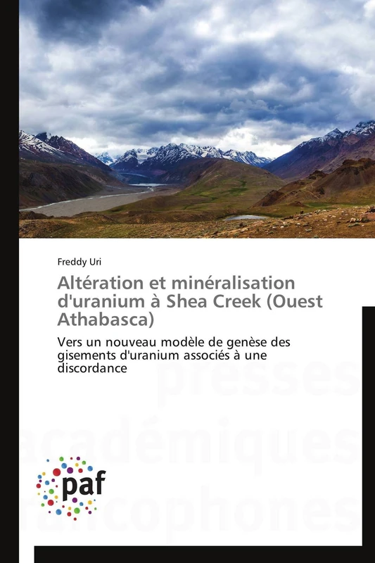 Altération et minéralisation d'uranium à Shea Creek (Ouest Athabasca): Vers un nouveau modèle de genèse des gisements d'uranium associés à une discordance (Omn.Pres.Franc.) - Image 1