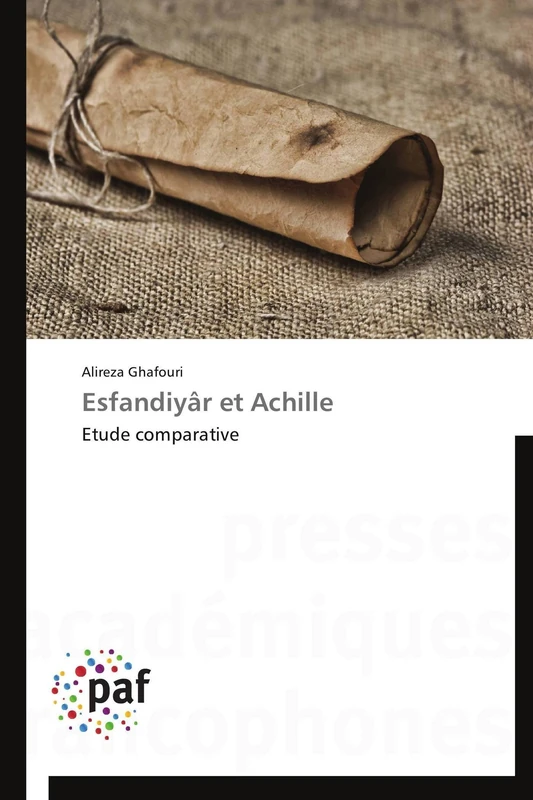 Esfandiyâr et Achille: Etude comparative (Omn.Pres.Franc.)