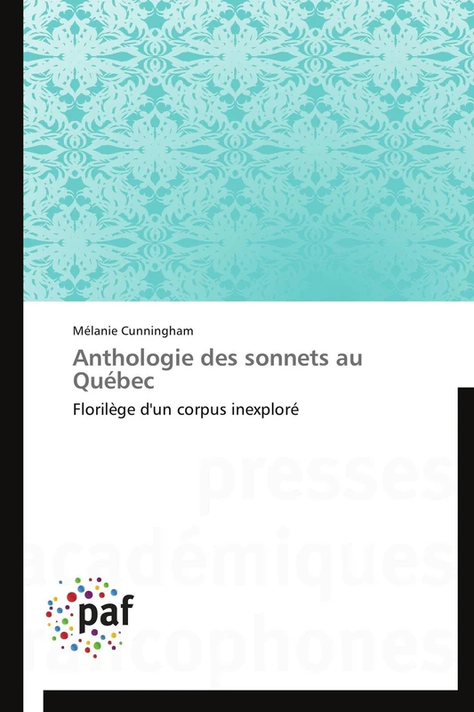 Anthologie des sonnets au Québec: Florilège d'un corpus inexploré (Omn.Pres.Franc.)