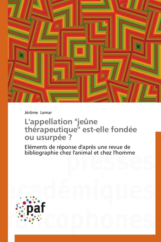 L'appellation ''jeûne thérapeutique'' est-elle fondée ou usurpée ?: Eléments de réponse d'après une revue de bibliographie chez l'animal et chez l'homme (Omn.Pres.Franc.) - Image 1